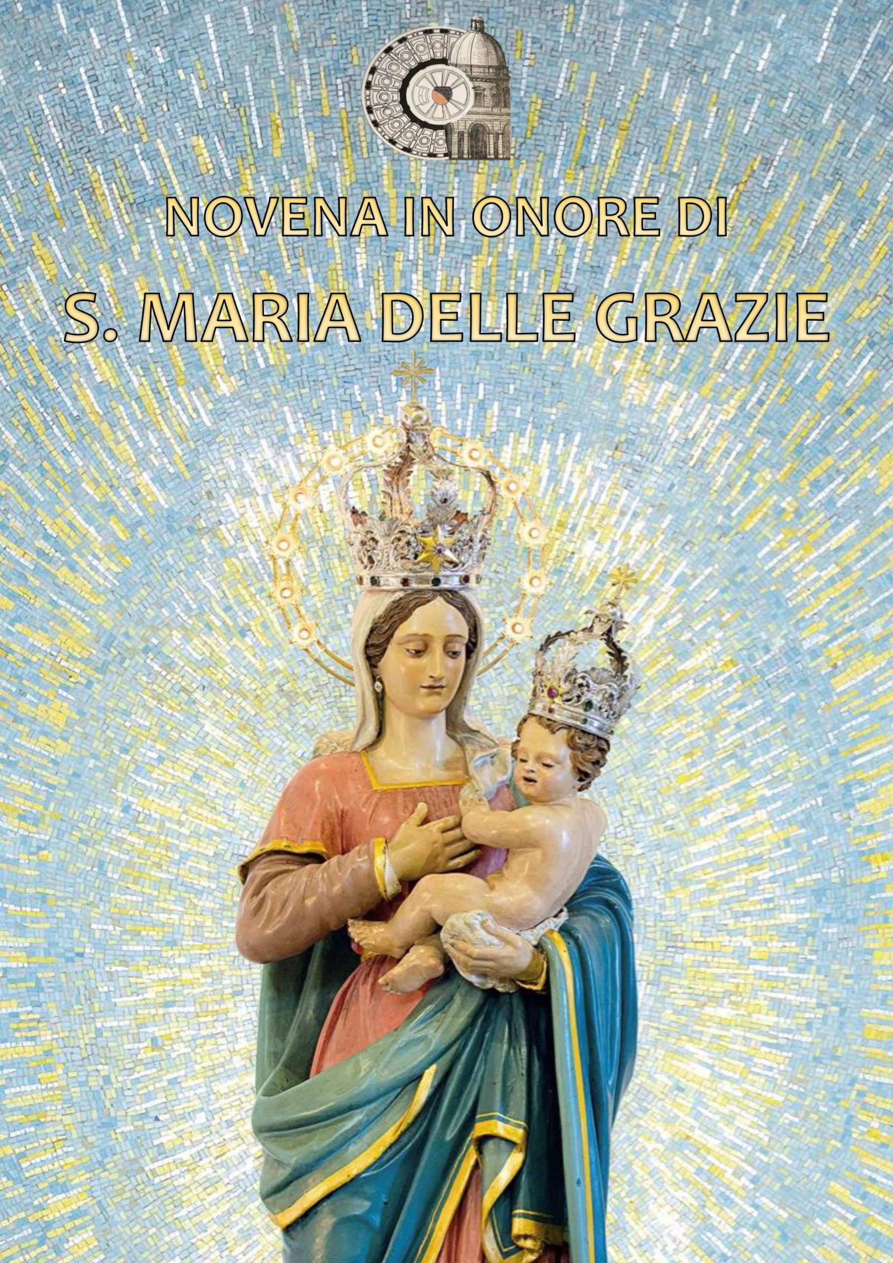 Novena Della Madonna Delle Grazie NOVENA IN ONORE DI S. MARIA DELLE GRAZIE - Parrocchia S. Maria delle